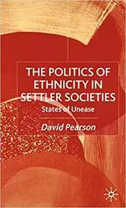 The Politics of Ethnicity in Settler Societies: States of Unease (Repost)