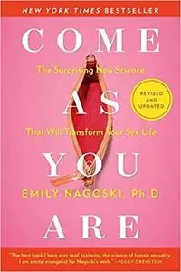 Come As You Are: Revised and Updated: The Surprising New Science That Will Transform Your Sex Life