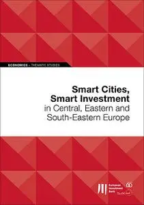 «Smart Cities, Smart Investment in Central, Eastern and South-Eastern Europe» by European Investment Bank