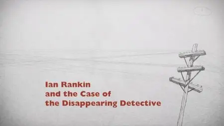 BBC Imagine - Ian Rankin and the Case of the Disappearing Detective (2012)