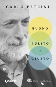 Carlo Petrini - Buono, pulito e giusto