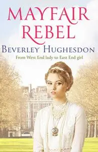 «Mayfair Rebel» by Beverley Hughesdon