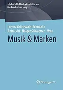 Musik & Marken (Jahrbuch für Musikwirtschafts- und Musikkulturforschung)