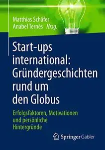 Start-ups international: Gründergeschichten rund um den Globus (Repost)