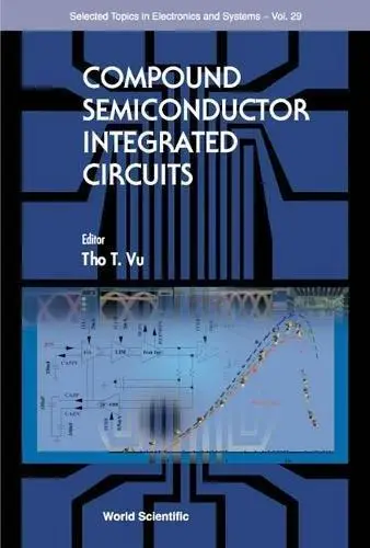 Compound Semiconductor Integrated Circuits (Selected Topics in Electronics and Systems, V. 29)