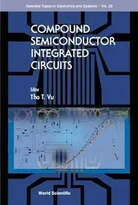 Compound Semiconductor Integrated Circuits (Selected Topics in Electronics and Systems, V. 29)