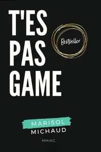 Marisol Michaud, "T'es pas game"