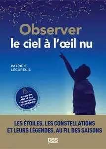 Observer le ciel à l'œil nu -  Patrick Lécureuil