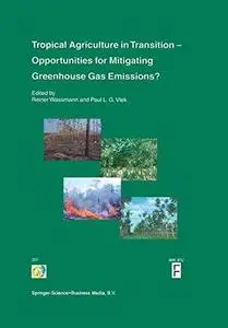 Tropical Agriculture in Transition — Opportunities for Mitigating Greenhouse Gas Emissions?