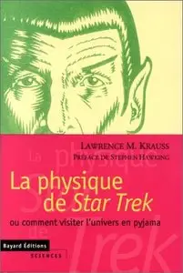 Lawrence Krauss, "La physique de Star Trek ou comment visiter l'univers en pyjama"