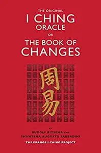 The Original I Ching Oracle or The Book of Changes: The Eranos I Ching Project