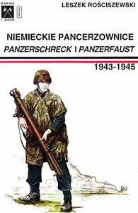 Niemieckie Pancerzownice Panzerschreck i Panzerfaust 1943-1945 (Barwa i Broń 8)