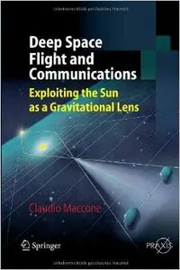 Deep Space Flight and Communications: Exploiting the Sun as a Gravitational Lens (Repost)