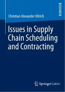 Issues in Supply Chain Scheduling and Contracting (repost)