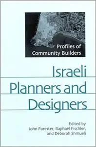 Israeli Planners and Designers: Profiles of Community Builders