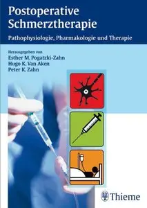 Postoperative Schmerztherapie: Pathophysiologie, Pharmakologie und Therapie
