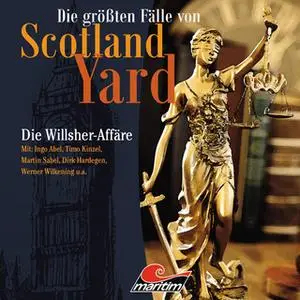 «Die größten Fälle von Scotland Yard - Folge 25: Die Willsher-Affäre» by Paul Burghardt