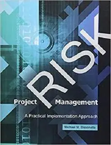 Project Risk Management: A Practical Implementation Approach