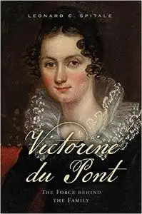 Victorine du Pont: The Force behind the Family