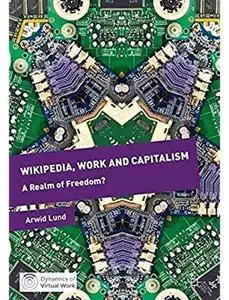 Wikipedia, Work and Capitalism: A Realm of Freedom? [Repost]