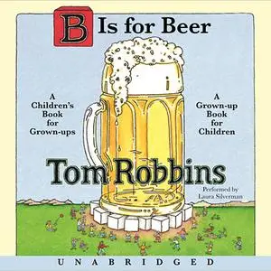 «B is for Beer» by Tom Robbins