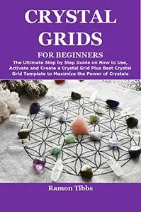 CRYSTAL GRIDS FOR BEGINNERS