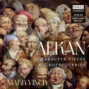 Mark Viner - Alkan: Character Pieces & Grotesqueries (2023)