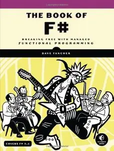 The Book of F#: Breaking Free with Managed Functional Programming (Repost)