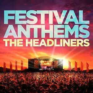 VA - Festival Anthems - The Headliners (2018)