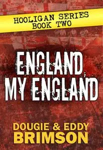 «England, My England» by Eddy Brimson,Dougie Brimson
