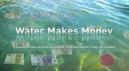 (Arte Thema) Marchands d'eaux : Water Makes Money + L'eau en bouteille, pour qui ? (2011)