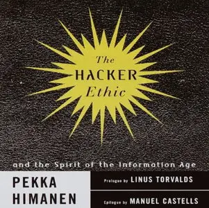 The Hacker Ethic and the Spirit of the New Economy [Audiobook]