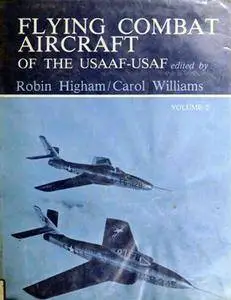 Flying Combat Aircraft of the USAAF-USAF volume 2