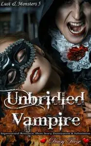 «Unbridled Vampire» by Daisy Rose