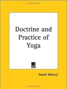 The Doctrine and Practice of Yoga