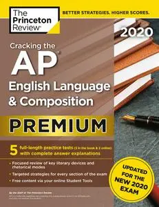 Cracking the AP English Language & Composition Exam 2020, Premium Edition