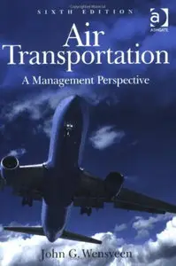 Air Transportation: A Management Perspective by John G. Wensveen (Repost)