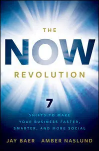 The NOW Revolution: 7 Shifts to Make Your Business Faster, Smarter and More Social (repost)