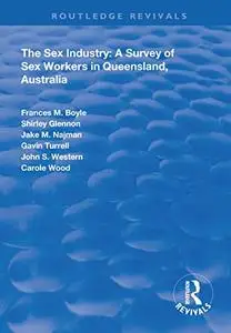 The Sex Industry: A Survey of Sex Workers in Queensland, Australia