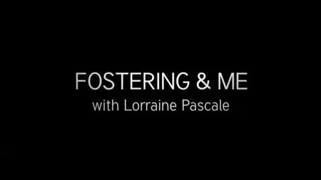 BBC - Fostering and Me with Lorraine Pascale (2014)
