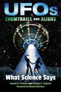 UFOs, Chemtrails, and Aliens : What Science Says