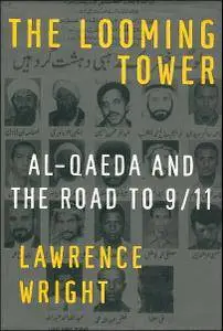 Lawrence Wright - The Looming Tower: Al-Qaeda and the Road to 9/11 [Repost]