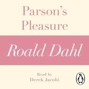 «Parson's Pleasure (A Roald Dahl Short Story)» by Roald Dahl