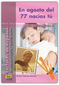 En agosto del 77 nacías tú