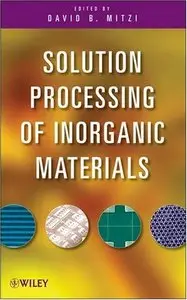 Solution Processing of Inorganic Materials [Repost]