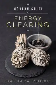 Modern Guide to Energy Clearing