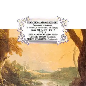 Francesco Antoni Bonporti - Concertini e Serenate & Francesco Maria Veracini - Sonate
