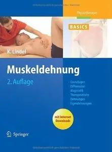 Muskeldehnung: Grundlagen, Differenzialdiagnostik, Therapeutische Dehnungen, Eigendehnungen, 2 Auflage (repost)