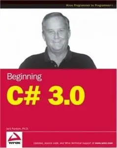 Wrox Beginning C# 3.0: An Introduction to Object Oriented Programming (book + source code) (REPOST)