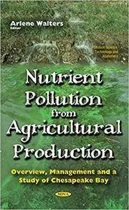 Nutrient Pollution from Agricultural Production